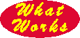 What
                  Works, proven goods